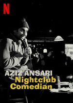 Watch Aziz Ansari: Nightclub Comedian (TV Special 2022) Zumvo