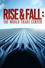 Watch Rise and Fall: The World Trade Center Zumvo