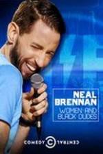 Watch Neal Brennan: Women and Black Dudes Zumvo