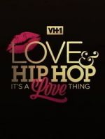 Watch Love & Hip Hop: It\'s a Love Thing Zumvo