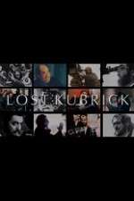 Watch Lost Kubrick: The Unfinished Films of Stanley Kubrick Zumvo