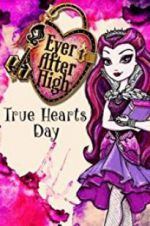 Watch Ever After High: True Hearts Day Zumvo