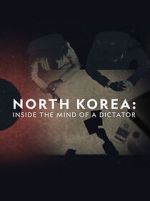 Watch North Korea: Inside the Mind of a Dictator Zumvo