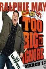 Watch Ralphie May: Too Big to Ignore Zumvo