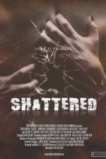 Watch Shattered! Zumvo