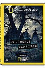 Watch National Geographic: Is It Real? Vampires Zumvo