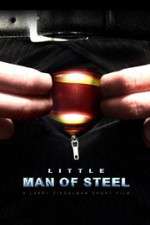 Watch Little Man of Steel Zumvo