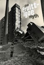 Watch The Pruitt-Igoe Myth Zumvo