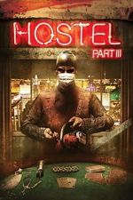 Watch Hostel: Part III Zumvo