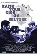 Watch Raise Your Kids on Seltzer Zumvo
