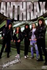 Watch Anthrax: Soldiers of Metal! - Unauthorized Zumvo