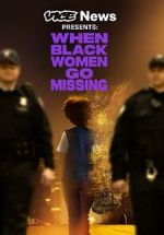 Watch Vice News Presents: When Black Women Go Missing Zumvo