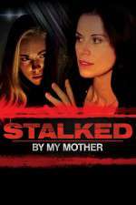 Watch Stalked by My Mother Zumvo