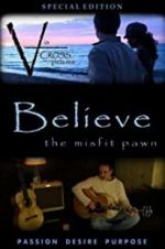 Watch Believe: The Misfit Pawn Zumvo