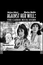 Watch Against Her Will: The Carrie Buck Story Zumvo