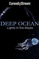 Watch Deep Ocean: Lights in the Abyss Zumvo