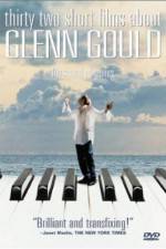 Watch Thirty Two Short Films About Glenn Gould Zumvo