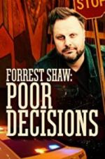 Watch Forrest Shaw: Poor Decisions Zumvo