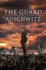 Watch The Guard of Auschwitz Zumvo