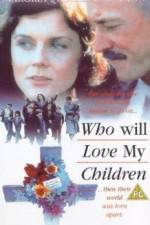 Watch Who Will Love My Children? Zumvo