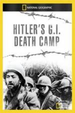 Watch National Geographic Hitlers GI Death Camp Zumvo