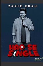 Watch Zakir Khan: Haq Se Single Zumvo