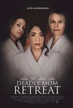 Watch Deadly Mom Retreat Zumvo