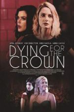 Watch Dying for the Crown Zumvo