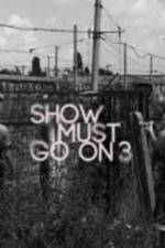 Watch Show Must Go On 3 Zumvo