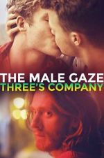 Watch The Male Gaze: Three\'s Company Zumvo