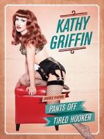 Watch Kathy Griffin: Tired Hooker Zumvo