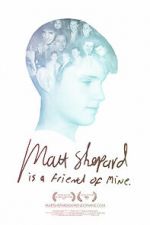 Watch Matt Shepard Is a Friend of Mine Zumvo