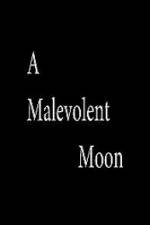 Watch A Malevolent Moon Zumvo