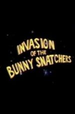 Watch Invasion of the Bunny Snatchers Zumvo