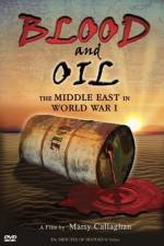 Watch Blood and Oil The Middle East in World War I Zumvo