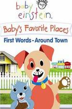Watch Baby Einstein: Baby's Favorite Places First Words Around Town Zumvo