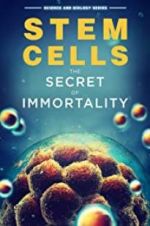 Watch Stem Cells: The Secret to Immortality Zumvo