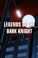 Watch Legends of the Dark Knight The History of Batman Zumvo