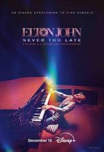 Watch Elton John: Never Too Late Zumvo