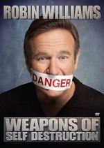 Watch Robin Williams: Weapons of Self Destruction Zumvo