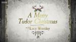 Watch A Merry Tudor Christmas with Lucy Worsley Zumvo