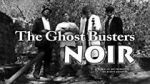 Watch The Ghost Busters: Noir Zumvo
