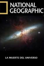 Watch National Geographic - Death Of The Universe Zumvo