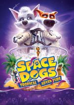 Watch Space Dogs: Tropical Adventure Zumvo