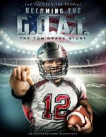 Watch Becoming the G.O.A.T.: The Tom Brady Story Zumvo