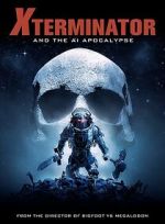 Watch Xterminator and the AI Apocalypse Zumvo