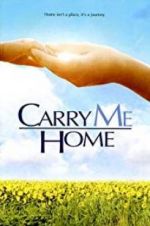 Watch Carry Me Home Zumvo