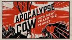 Watch Apocalypse Cow: How Meat Killed the Planet Zumvo