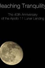 Watch Reaching Tranquility: The 40th Anniversary of the Apollo 11 Lunar Landing Zumvo
