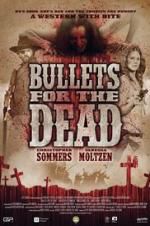 Watch Bullets for the Dead Zumvo